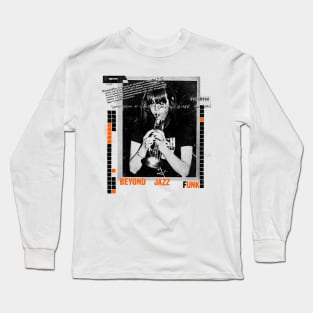 Beyond Jazz Funk! Long Sleeve T-Shirt